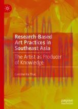 [PDF]Research-Based Art Practices in Southeast Asia: The Artist as Producer of Knowledge