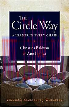 The Circle Way: A Leader in Every Chair 1st Edition,