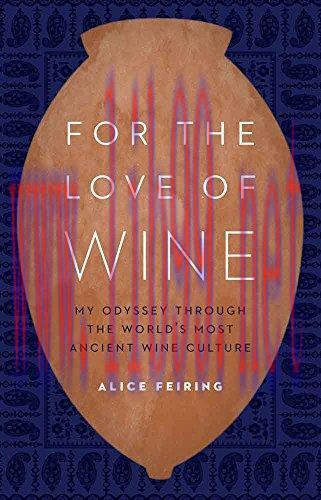 (PDF)For the Love of Wine: My Odyssey through the World&rsquo;s Most Ancient Wine Culture