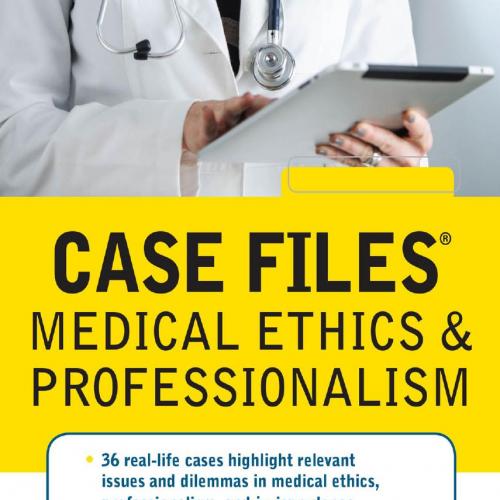 Case Files Medical Ethics and Professionalism