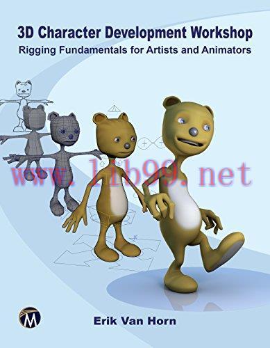 [FOX-Ebook]3D Character Development Workshop: Rigging Fundamentals for Artists and Animators