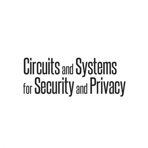 Circuits and Systems for Security and Privacy 1482236885