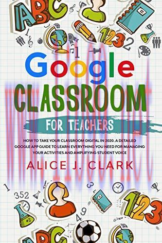 [FOX-Ebook]Google Classroom for Teachers: How to Take Your Classroom Digital in 2020