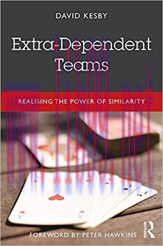Extra-Dependent Teams: Realising the Power of Similarity 1st Edition,