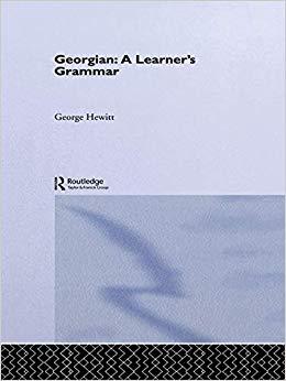 (PDF)Georgian A Learner&rsquo;s Grammar (Routledge Essential Grammars) 1st Edition