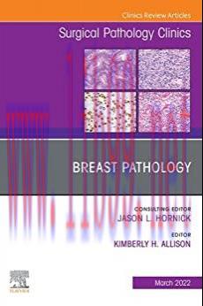 [AME]Breast Pathology, An Issue of Surgical Pathology Clinics (Volume 15-1) (The Clinics: Inter...