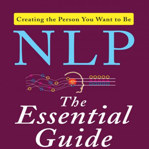 NLP The Essential Guide to Neuro-Linguistic Programming