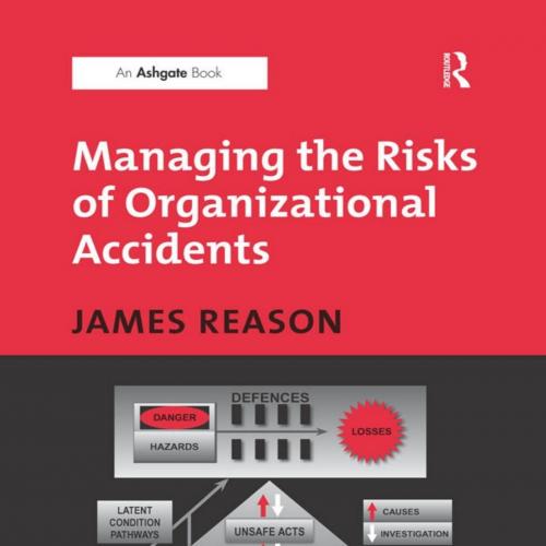 Managing the Risks of Organizational Accidents