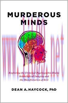 (PDF)Murderous Minds: Exploring the Criminal Psychopathic Brain: Neurological Imaging and the M...