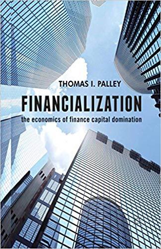 (PDF)Financialization The Economics of Finance Capital Domination 2013 Edition