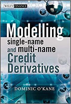 (PDF)Modelling Single-name and Multi-name Credit Derivatives (The Wiley Finance Series Book 574...