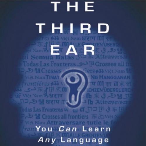 Third Ear You Can Learn Any Language, The - Lonsdale, Chris