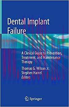 (PDF)Dental Implant Failure: A Clinical Guide to Prevention, Treatment, and Maintenance Therapy