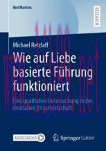 [PDF]Wie auf Liebe basierte F&uuml;hrung funktioniert: Eine qualitative Untersuchung in der deutsche...