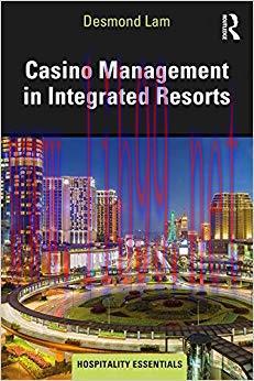 Casino Management in Integrated Resorts (Hospitality Essentials Series) 1st Edition,