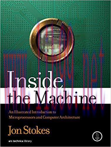 Inside the Machine: An Illustrated Introduction to Microprocessors and Computer Architecture 1s...