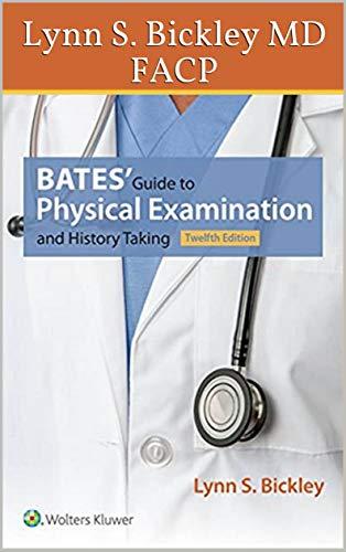 Bates’ Guide to Physical Examination and History Taking 12th North American Edition