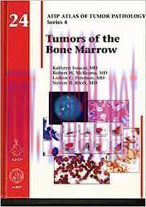 [AME]Tumors of the Bone Marrow (AFIP Atlas, Series 4, Volume 24) (Original PDF)