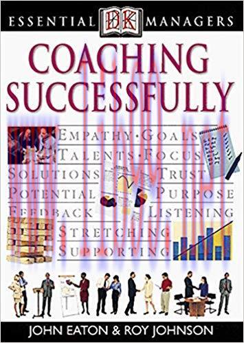 DK Essential Managers: Coaching Successfully 1st Edition,