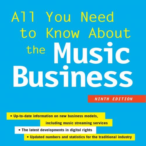 All You Need to Know About the Music Business 9th Edition