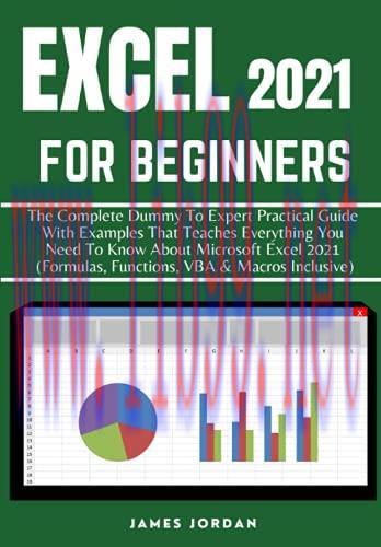 [FOX-Ebook]Excel 2021 for Beginners: the Complete Dummy to Expert Practical Guide With Examples...