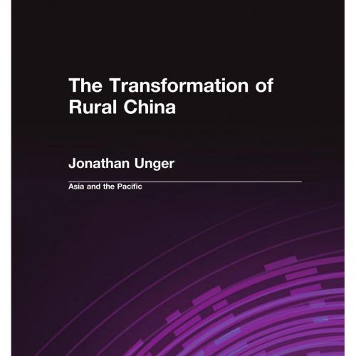 Transformation of Rural China (Asia and the Pacific) by Jonathan Unger, The