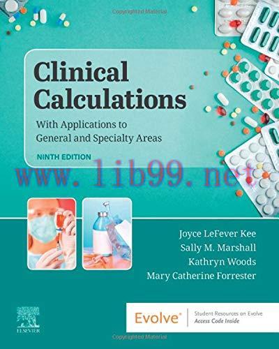 [AME]Clinical Calculations: With Applications to General and Specialty Areas, 9th Edition (Orig...