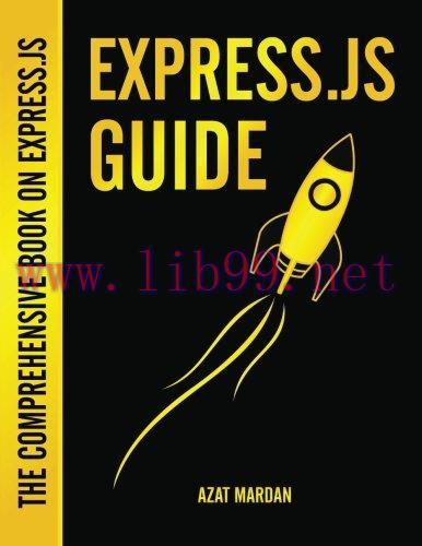 [FOX-Ebook]Express.js Guide: The Comprehensive Book on Express.js