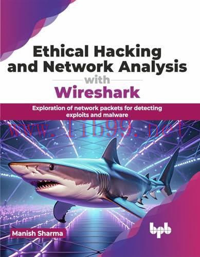 [FOX-Ebook]Ethical Hacking and Network Analysis with Wireshark: Exploration of network packets ...