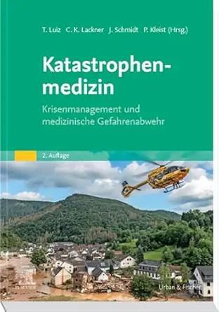 [AME]Katastrophenmedizin: Krisenmanagement und medizinische Gefahrenabwehr (German Edition), 2n...