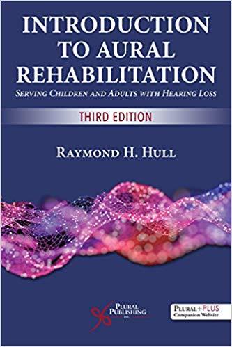 Introduction to Aural Rehabilitation Serving Children and Adults 3rd Edition