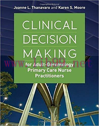 [PDF]Clinical Decision Making For Adult-Gerontology Primary Care Nurse Practitioners