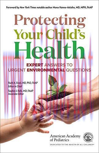 [AME]Protecting Your Child&rsquo;s Health: Expert Answers to Urgent Environmental Questions (Original...