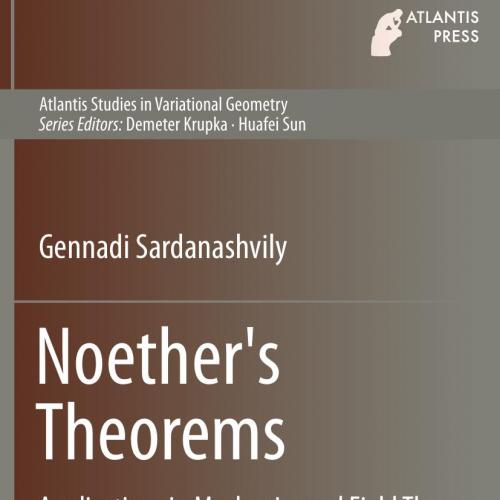 Atlantis Press Noethers Theorems Applications in Mechanics and Field Theory 946239170X