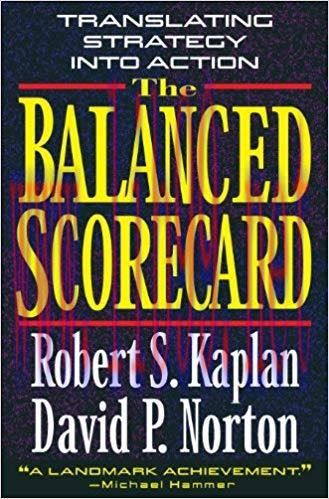 The Balanced Scorecard: Translating Strategy into Action 1st Edition,