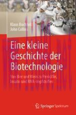 [PDF]Eine kleine Geschichte der Biotechnologie: Von Bier und Wein zu Penicillin, Insulin und RN...