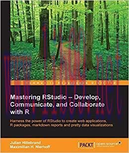 Mastering RStudio &ndash; Develop, Communicate, and Collaborate with R 1st Edition,