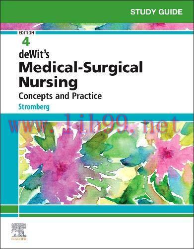 [AME]Study Guide for deWit&rsquo;s Medical-Surgical Nursing: Concepts and Practice, 4th Edition (Orig...