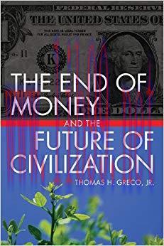 The End of Money and the Future of Civilization