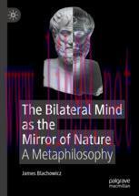 [PDF]The Bilateral Mind as the Mirror of Nature: A Metaphilosophy