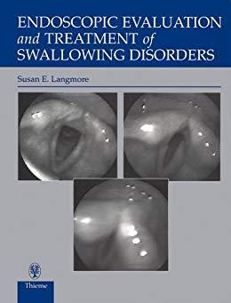Endoscopic Evaluation and Treatment of Swallowing Disorders, 2nd Edition