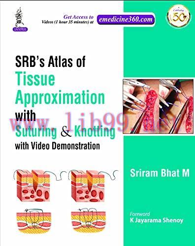 [PDF]SRB&rsquo;S Atlas Of Tissue Approximation With Suturing & Knotting