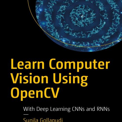 Learn Computer Vision Using OpenCV - Sunila Gollapudi