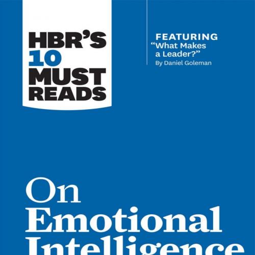 HBR's 10 Must Reads on Emotional Intelligence