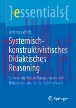 [PDF]Systemisch-konstruktivistisches Didaktisches Reasoning : Lernen im Behandlungsprozess mit ...