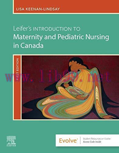 [AME]Leifer's Introduction to Maternity and Pediatric Nursing in Canada (Original PDF)