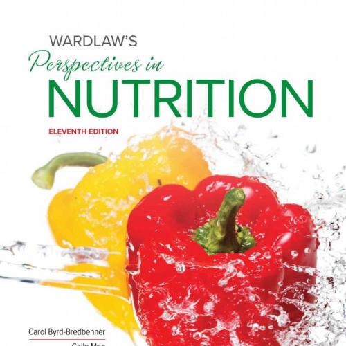 Wardlaw's Perspectives in Nutrition 11th Edition Carol Byrd-Bredbenner - Carol Byrd-Bredbenner,...