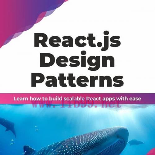 [FOX-Ebook]React.js Design Patterns: Learn how to build scalable React apps with ease