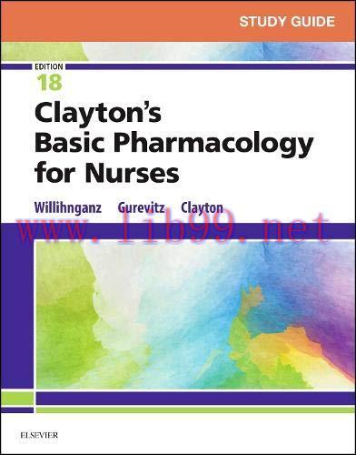 [AME]Study Guide for Clayton&rsquo;s Basic Pharmacology for Nurses, 18th Edition (Original PDF)