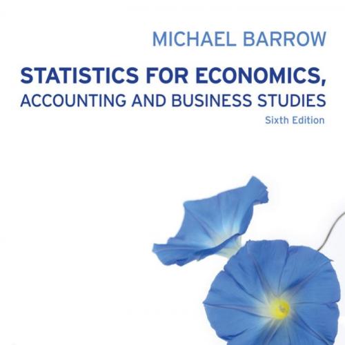 Statistics for Economics, Accounting and Business Studies 6th Edition - Michael Barrow